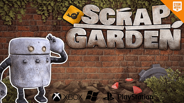 Scrap Garden Çıkış Fragmanı Oyun Arşivi