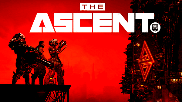 The Ascent (Yükseliş) İnceleme Oyun Arşivi