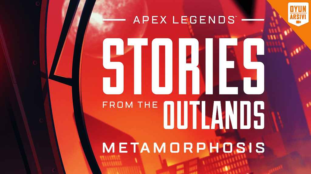 Apex Legends Outlands'den Hikayeler'den Metamorfoz Bugün OA