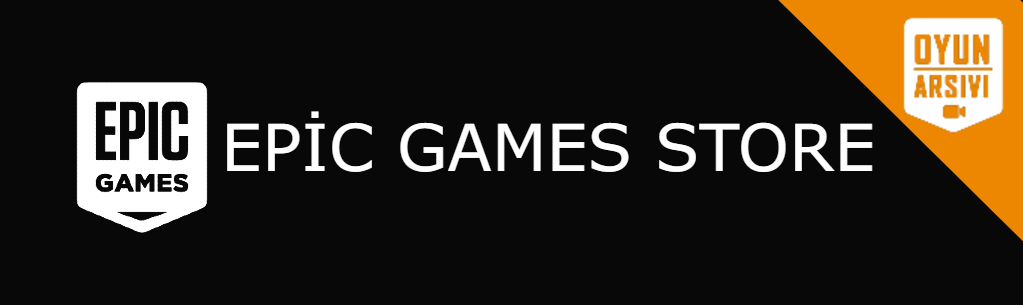 Epic Games Store İndir Oyun Arşivi (1)